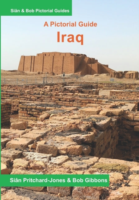 Iraq: A Pictorial Guide: The Cradle of Civilisation