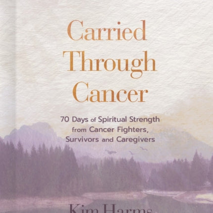 Carried Through Cancer