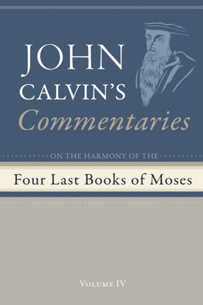 Commentaries on the Four Last Books of Moses Arranged in the Form of a Harmony Volume 4