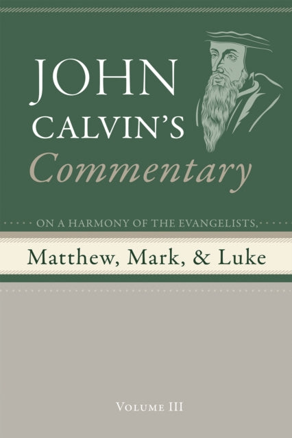 Commentary on a Harmony of the Evangelists Matthew Mark and Luke Volume 3