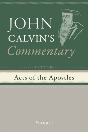 Commentary Upon the Acts of the Apostles Volume 1