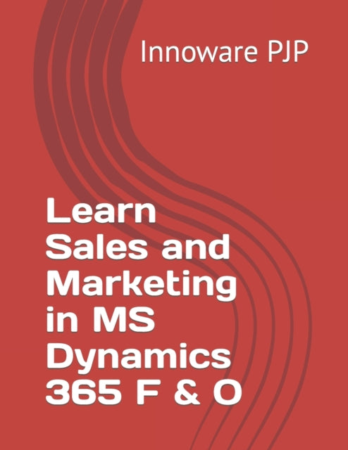 Learn Sales and Marketing in MS Dynamics 365 F  O