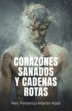 Corazones sanados y cadenas rotas