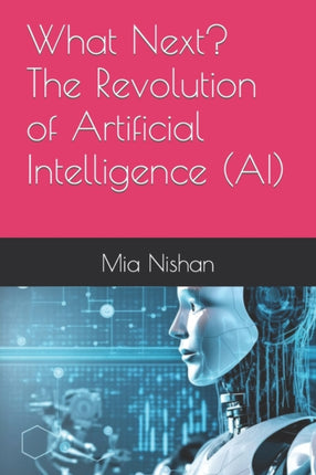 What Next? The Revolution of Artificial