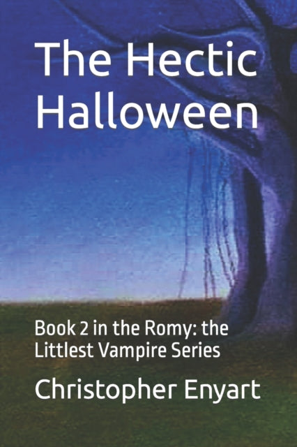 The Hectic Halloween: Book 2 in the Romy: the Littlest Vampire Series