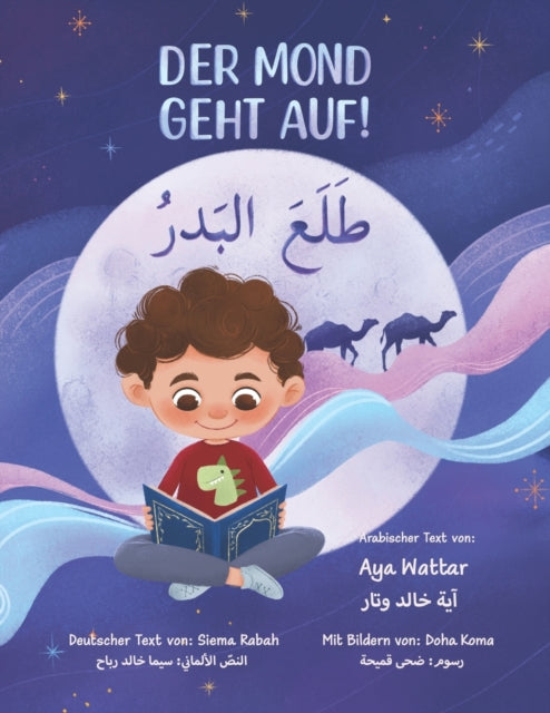 Der Mond Geht Auf! &#1591;&#1604;&#1593;&#1614; &#1575;&#1604;&#1576;&#1614;&#1583;&#1618;&#1585;: Deutsch/Arabisch