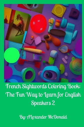 French Sightwords Coloring Book: The Fun Way to Learn for English Speakers 2