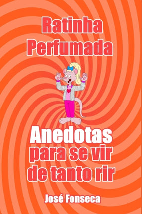 Ratinha Perfumada - Anedotas para se Vir de Tanto Rir