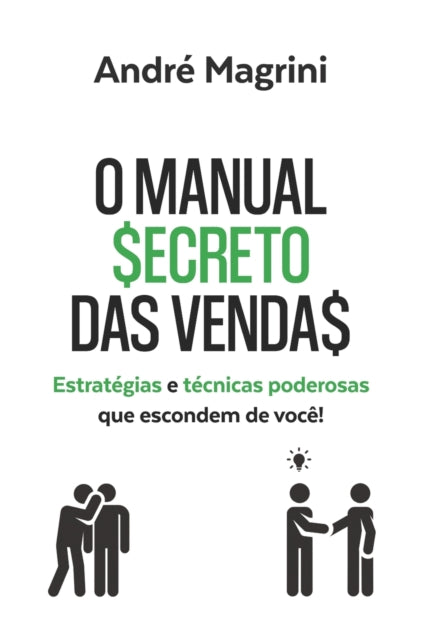 O Manual Secreto das Vendas: : Estratégias e Técnicas Poderosas que escondem de você!