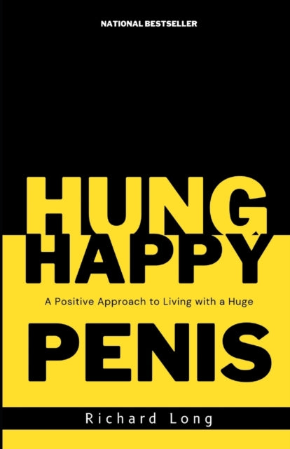 Happy Hung: A Positive Approach to Living with a Huge PENIS