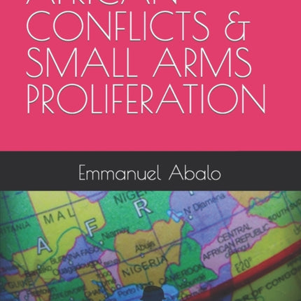 African Conflicts and Small Arms Proliferation