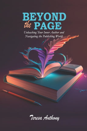 Beyond the Page: Unleashing Your Inner Author and Navigating the Publishing World