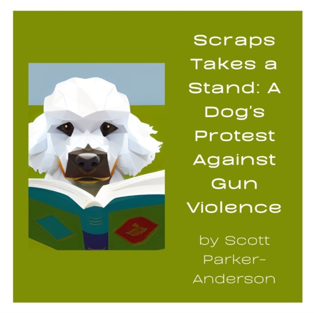 Scraps Takes a Stand: A Dog's Protest Against Gun Violence