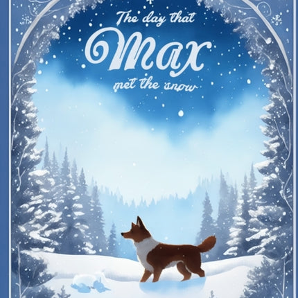 The day that Max met the snow