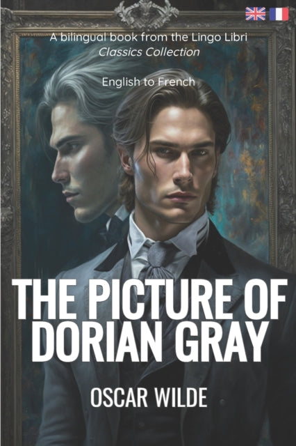 The Picture of Dorian Gray (Translated): English - French Bilingual Edition