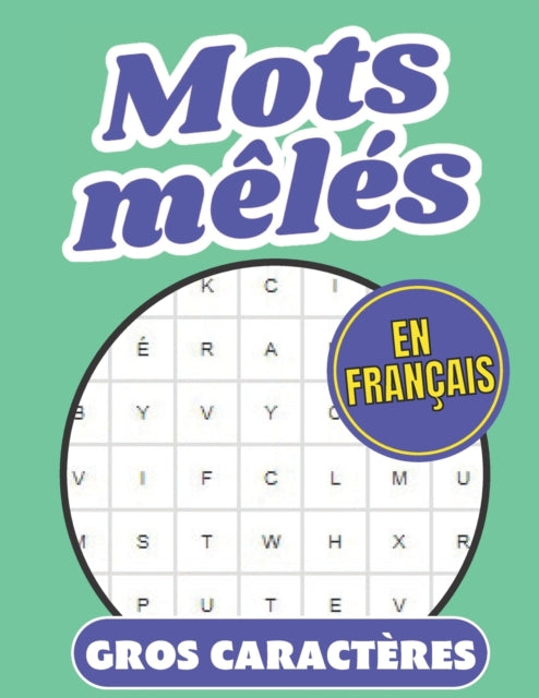 Mots mêlés en français Gros caractères: Passe-temps amusants Jeux avec solutions Grand format