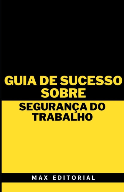 Guia de Sucesso Sobre Segurança do Trabalho