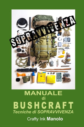 MANUALE di BUSHCRAFT Tecniche di sopravvivenza