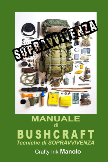 MANUALE di BUSHCRAFT Tecniche di sopravvivenza