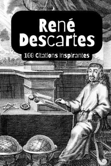 René Descartes: 100 Citations Inspirantes