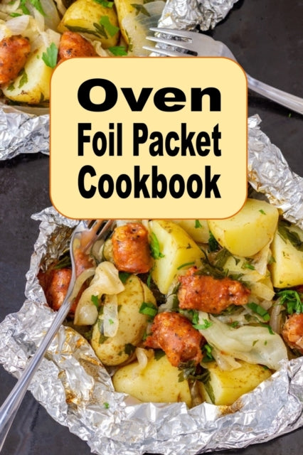 Oven Foil Packet Cookbook