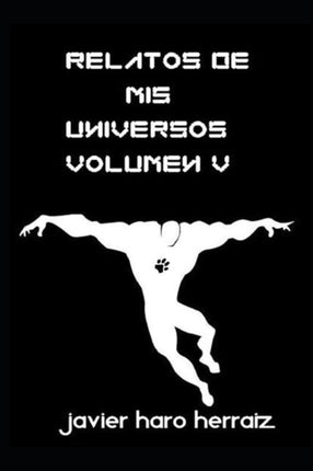 Relatos de MIS Universos Volumen V