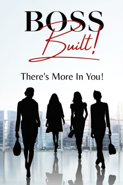 Boss Built!: There's More In You