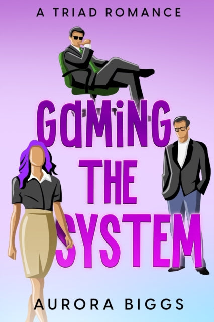 Gaming the System: A MMF Triad Romance