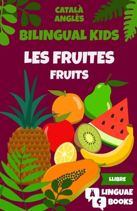 Les fruites - Bilingual Kids (Català - Anglès)