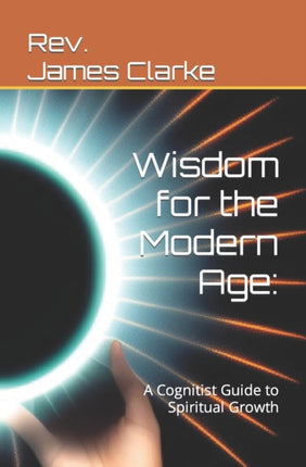 Wisdom for the Modern Age: A Cognitist Guide to Spiritual Growth