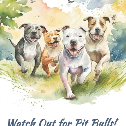 Watch Out for Pit Bulls!