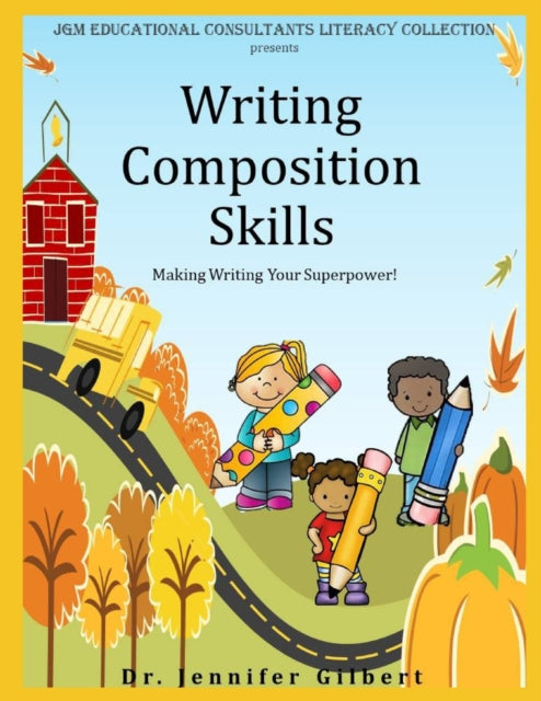 Writing CompositionSkills: Making Writing Your Superpower!