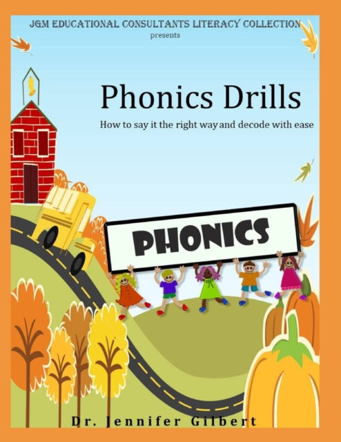 Phonics Drills: How to say it the right way and decode with ease