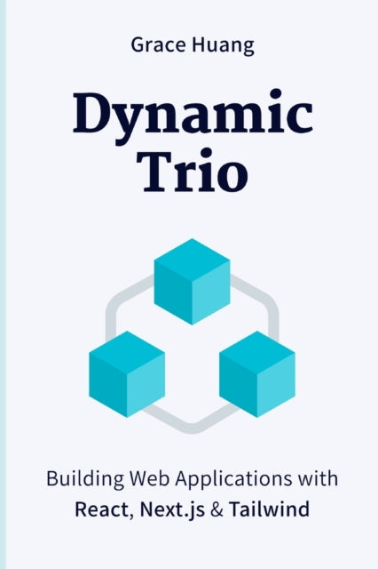 Dynamic Trio: Building Web Applications with