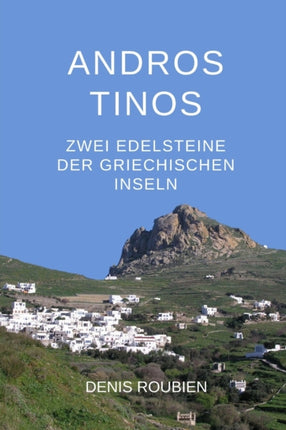 Andros - Tinos. Zwei Edelsteine der griechischen Inseln