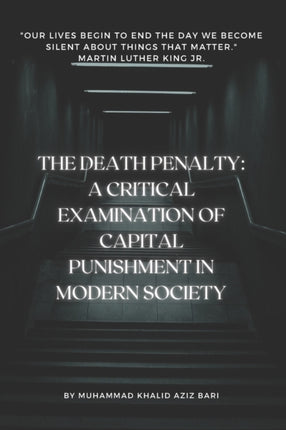 The Death Penalty: A Critical Examination of Capital Punishment in Modern Society