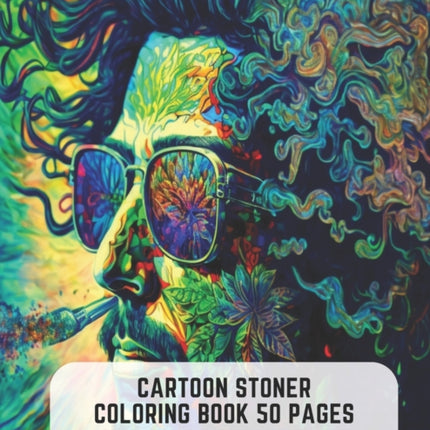Cartoon Stoner Coloring Book 50 Pages: Featuring