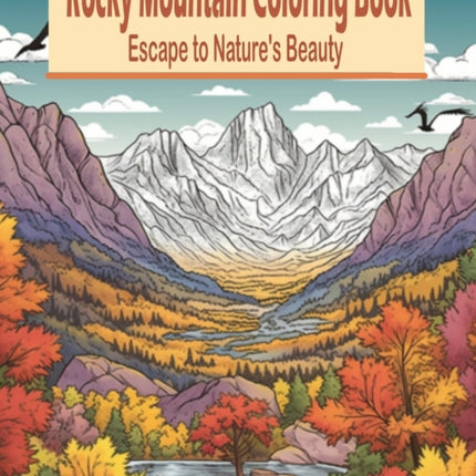 Rocky Mountain Coloring Book: Escape to Nature's