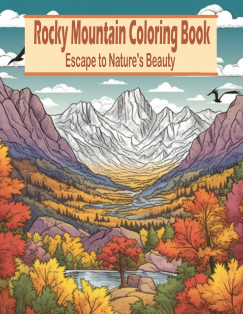 Rocky Mountain Coloring Book: Escape to Nature's