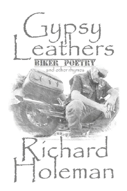Gypsy Leathers: Biker Poetry and Other Rhymes