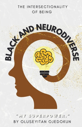 Black and Neurodiverse:  The intersectionality of being Black and Neurodiverse