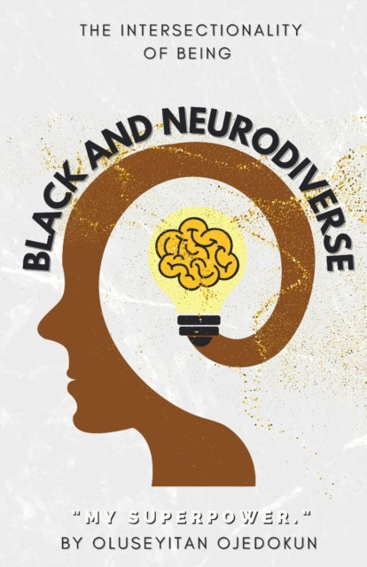 Black and Neurodiverse:  The intersectionality of being Black and Neurodiverse