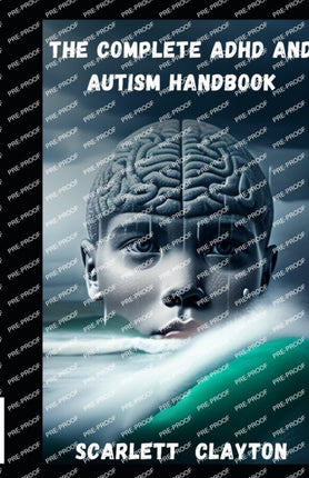 The Complete ADHD and Autism Handbook: A Comprehensive Guide for Children and Adults