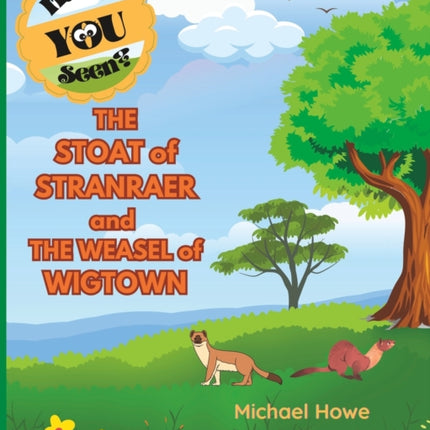 Have YOU Seen?  THE STOAT of STRANRAER and THE