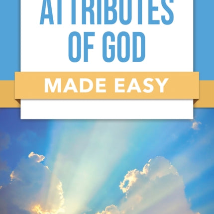 Attributes of God Made Easy