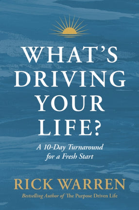 Whats Driving Your Life