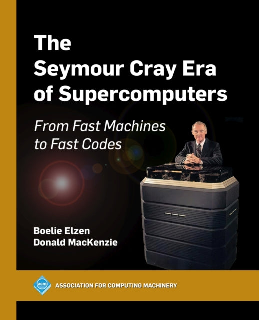 The Seymour Cray Era of Supercomputers