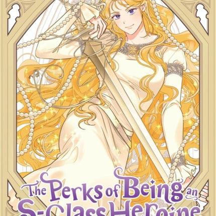 The Perks of Being an SClass Heroine Vol. 6