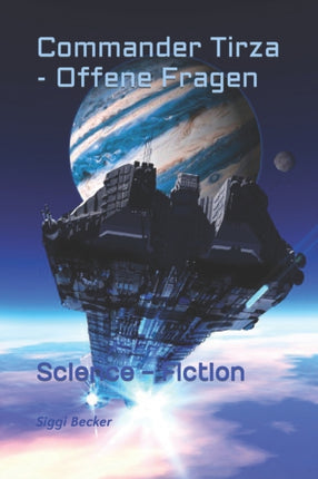 Commander Tirza - Offene Fragen: Science - Fiction