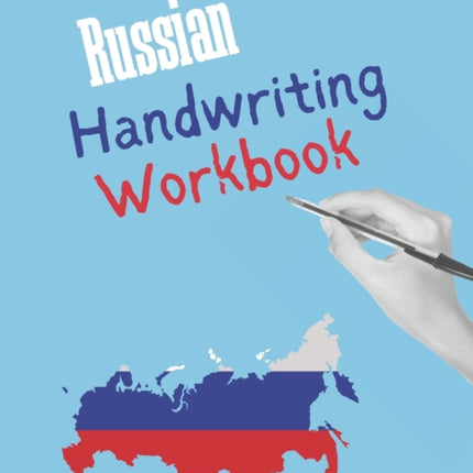Russian Handwriting Workbook: Blue Notebook to Master Russian Writing Skills, Book to Practice Cyrillic Alphabet, Practical Worksheet to Help You in Learning Russian Language&Improving Cursive Writing, Sheet to Handwrite in Russian for Stud